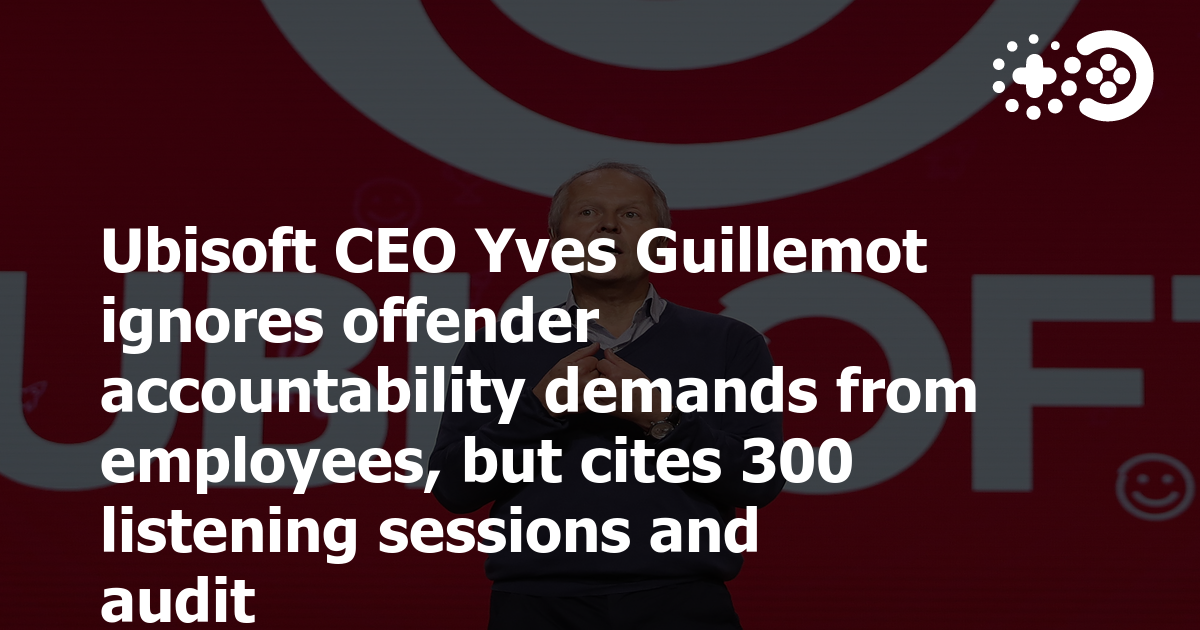 Ubisoft CEO Yves Guillemot ignores offender accountability demands from ...