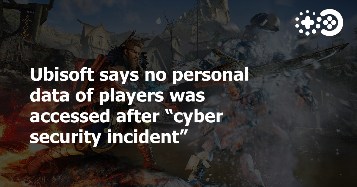 Ubisoft says no personal data of players was accessed after “cyber ...