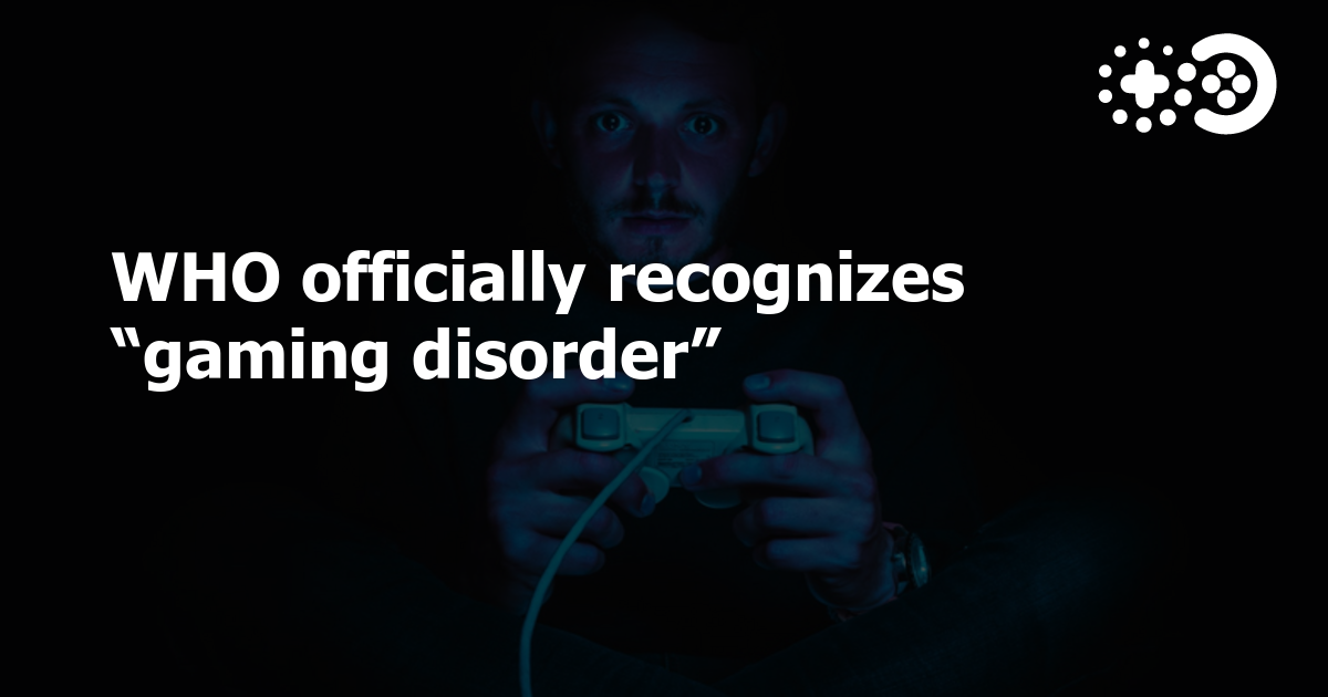 WHO officially recognizes “gaming disorder” | Game World Observer