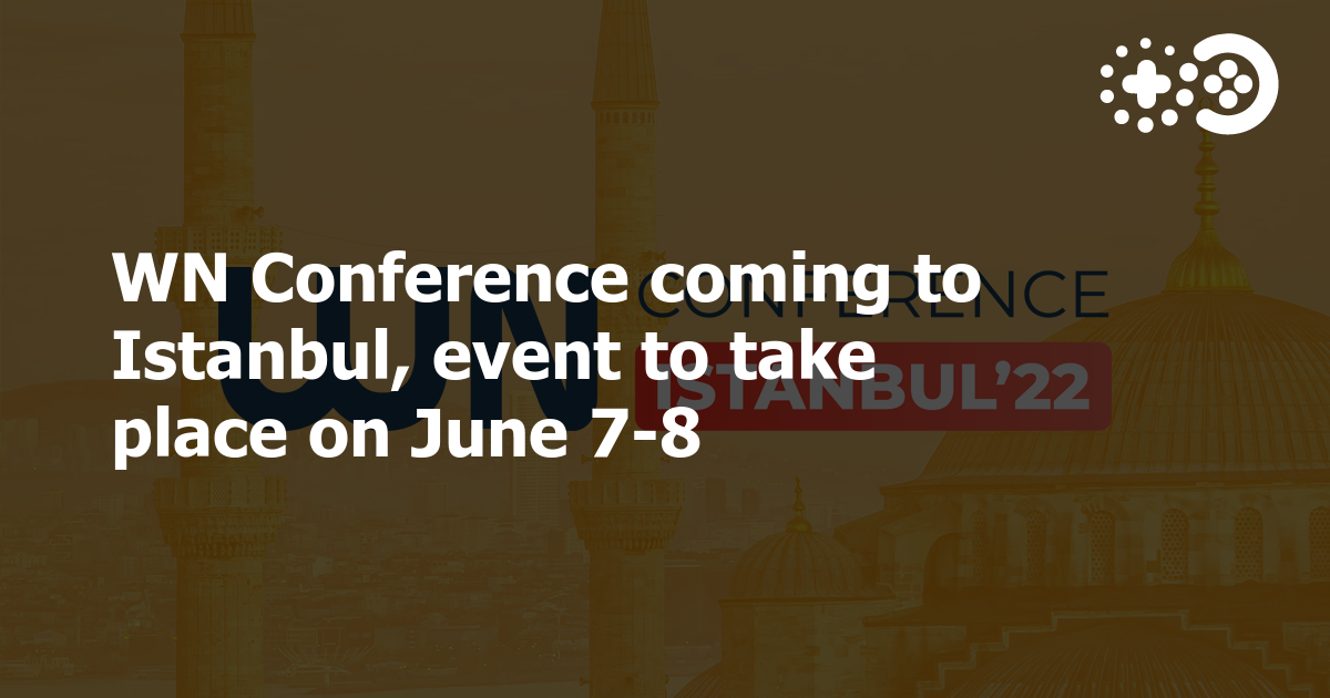 Bir sonraki WN Konferansı İstanbul’a, etkinlik 7-8 Haziran’da yapılacak