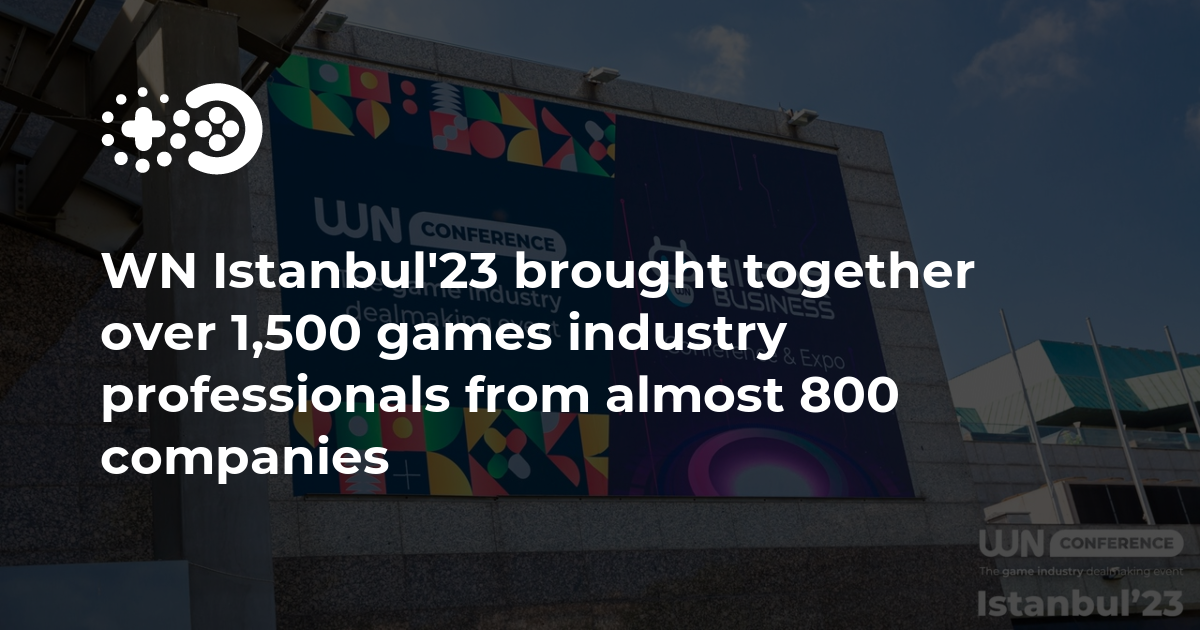 Le salon WN Istanbul’23 a rassemblé plus de 1 500 professionnels de l’industrie des jeux vidéo représentant près de 800 entreprises.