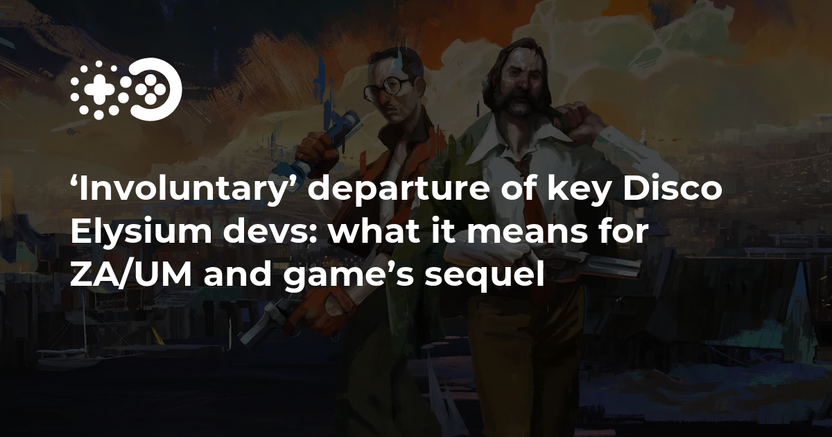 ‘Involuntary’ departures of key Disco Elysium devs what it means for