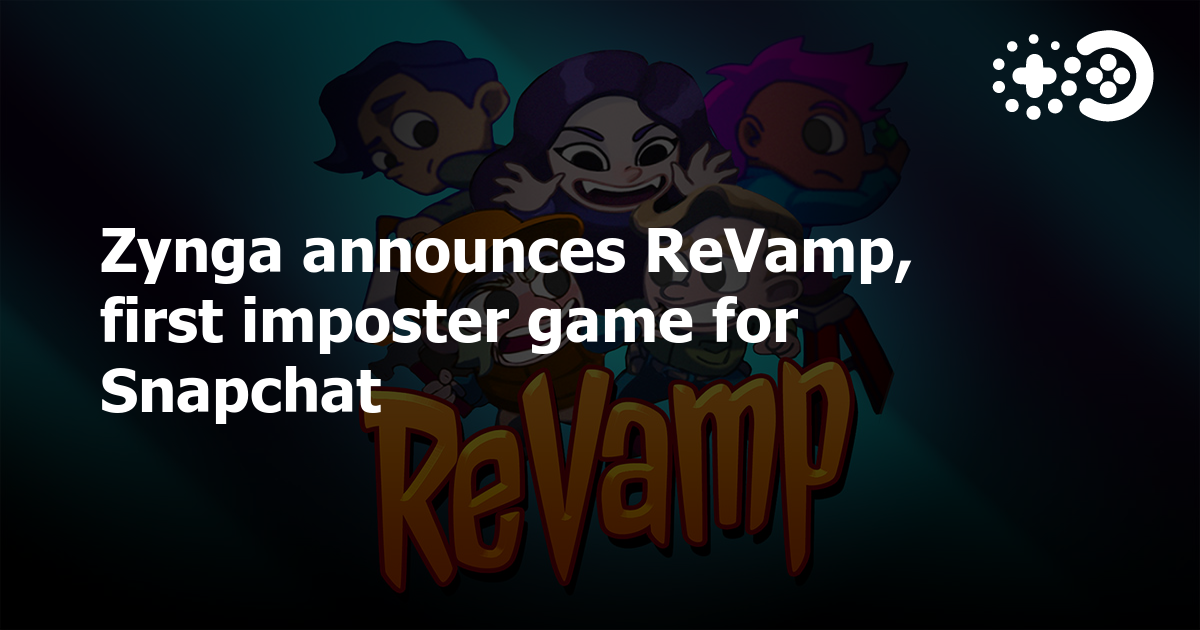 Zynga announces ReVamp, first imposter game for Snapchat